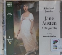 Jane Austen - A Biography written by Elizabeth Jenkins performed by Teresa Gallagher on Audio CD (Abridged)